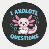 Ich Axolotl Fragen Runder Aufkleber (Vorderseite)
