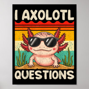 Ich Axolotl Fragen Shirt Lustige Axolotl Geschenke Poster
