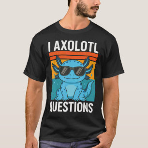 Ich Axolotl T-Shirt