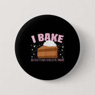 Ich backe also keine Leute in die Throat Bakin Button