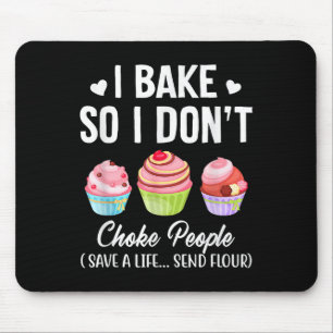 Ich backe, damit ich Leute nicht würge Bäcker Männ Mousepad