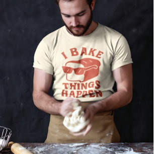 Ich backe, dass Dinge passieren, lustiges Baker-T- T-Shirt