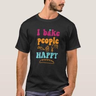 Ich backe die Leute glücklich Kuchen Backcreme Pas T-Shirt