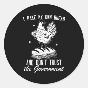 Ich backe mein eigenes Brot und vertraue der Regie Runder Aufkleber