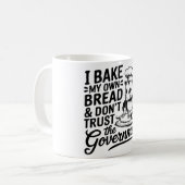 "Ich backe mein eigenes Brot und vertraue nicht... Kaffeetasse (Vorderseite Links)