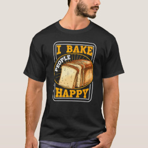 Ich backe Menschen glücklich Brot backen T-Shirt