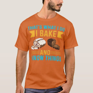 Ich backe und weiß Dinge T-Shirt