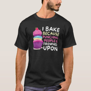 Ich backe, weil das Punching auf - Bäckerba gefror T-Shirt