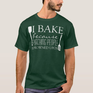 Ich backe, weil das Punching von Leuten auf Spaß v T-Shirt