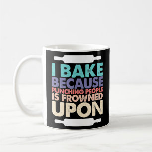 Ich backe, weil man Leute zum Punzieren erstarrt Kaffeetasse