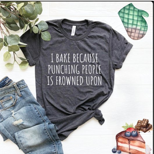 Ich backe, weil man Leute zum Punzieren erstarrt T-Shirt