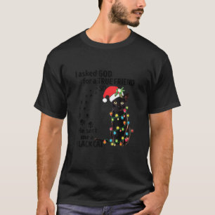 Ich bat Gott um einen wahren Freund, also schickte T-Shirt