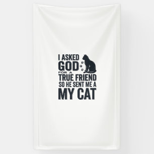 Ich bat Gott um einen wahren Freund Mein Katze Vin Banner