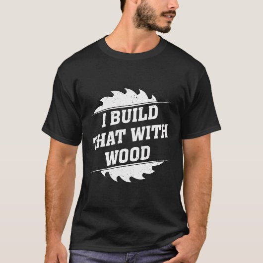 Ich baue das mit Holz - Tischlerei Holzbauer T-Shirt (Vorderseite)