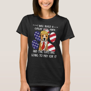 Ich baue einen tollen Hundepark und Katzen sind go T-Shirt