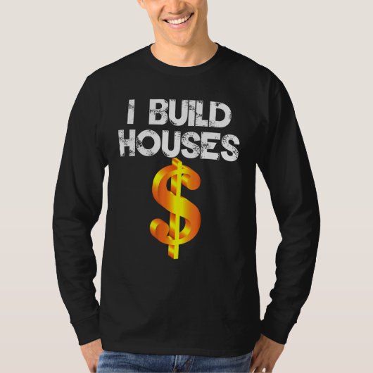 Ich baue Häuser Dollarzeichen Vintages T-Shirt (Vorderseite)