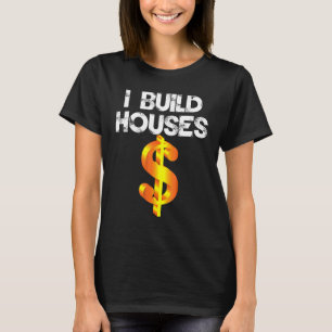 Ich baue Häuser Dollarzeichen Vintages T-Shirt