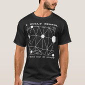 Ich baue Neuronale Netzwerke Robotik AI Roboter En T-Shirt (Vorderseite)
