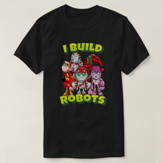 Ich baue Robots Team Roboter T-Shirt (Design vorne)