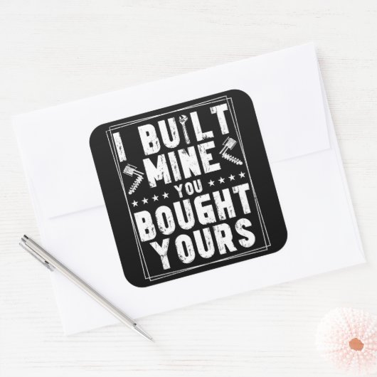 Ich baute meine, die du dir Design für Mechanik ge Quadratischer Aufkleber (Umschlag)