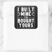 Ich baute meine, die du dir Design für Mechanik ge Quadratischer Aufkleber (Tasche)