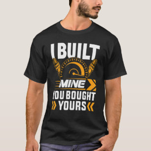 Ich baute meine du gekauft hast deine Tuning Class T-Shirt