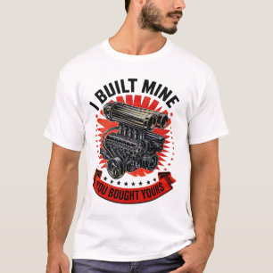 Ich baute meinen, den du dir deinen Funny Car Mech T-Shirt