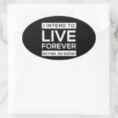 Ich beabsichtige, ewig zu leben, so weit, so gut! ovaler aufkleber (Tasche)
