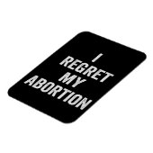 Ich bedauere meine Abtreibung Choose Pro Life Gift Magnet (Linke Seite)