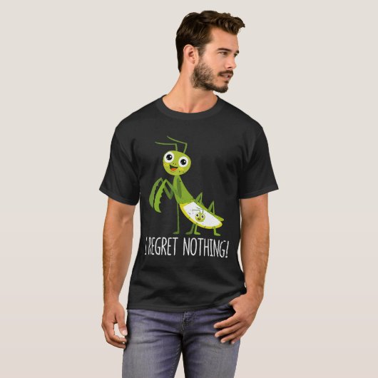Ich bedauere nichts, das Mantis Insect Valentine g T-Shirt (Vorne ganz)
