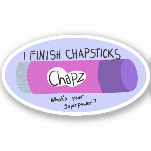 Ich beende Chapsticks Aufkleber (Vorderseite)