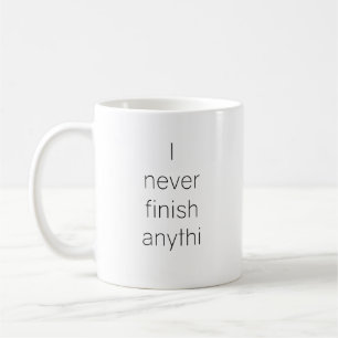 Ich beende nie irgendwas kaffeetasse