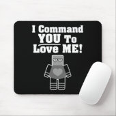 Ich befehle dir, mir Roboter zu Liebe Mousepad (Mit Mouse)