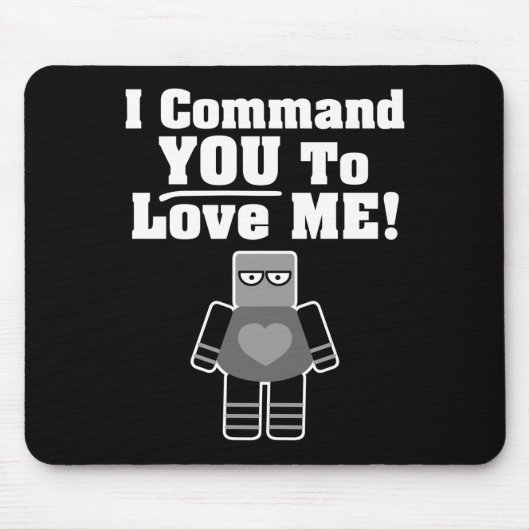 Ich befehle dir, mir Roboter zu Liebe Mousepad (Vorne)
