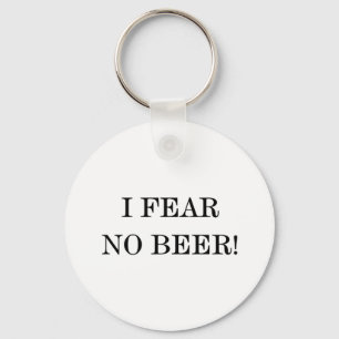 ICH BEFÜRCHTE KEIN BIER! SCHLÜSSELANHÄNGER
