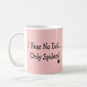 "Ich befürchte KEIN Übel, nur Spinnen"---T - Kaffeetasse (Links)
