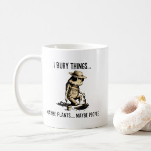 Ich begrabe Dinge Vielleicht Pflanzen Vielleicht L Kaffeetasse