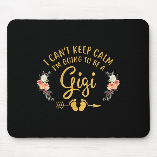 Ich Behalt nicht, dass ich ein Gigi sein werde Mousepad (Vorne)