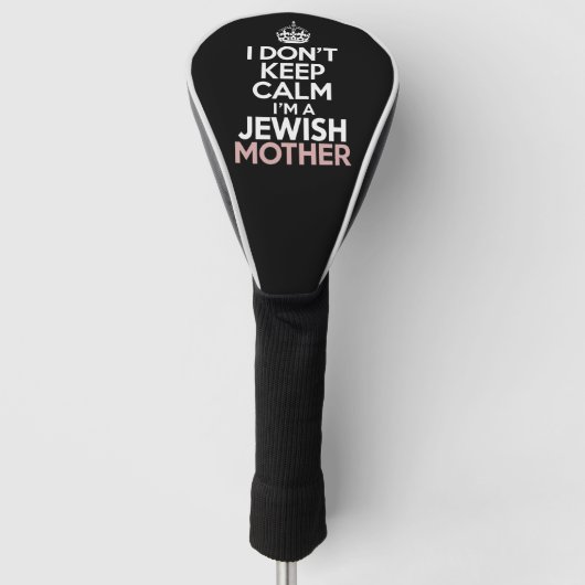 Ich Behalt nicht, dass ich eine jüdische Mutter Ha Golf Headcover (Vorderseite)