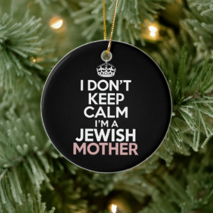 Ich Behalt nicht, dass ich eine jüdische Mutter Ha Keramik Ornament