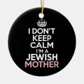 Ich Behalt nicht, dass ich eine jüdische Mutter Ha Keramik Ornament (Vorne)