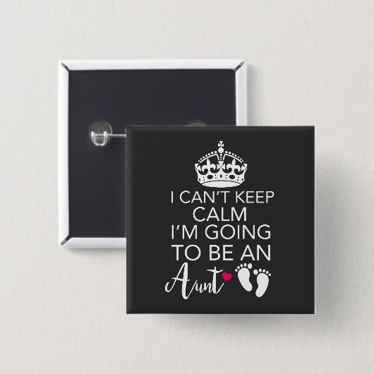 Ich Behalt nicht, dass ich eine Tante werden werde Button (Vorne & Hinten)