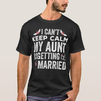 Ich Behalt nicht, dass meine Tante heiraten wird T-Shirt
