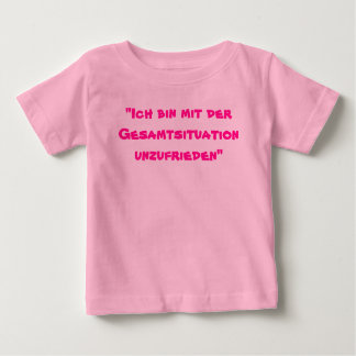 "Ich Behälter-MIT der Gesamtsituation unzufrieden Baby T-shirt