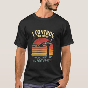 ICH BEHERRSCHE DEN HIMMEL WAS IST DEINE SUPERKRAFT T-Shirt