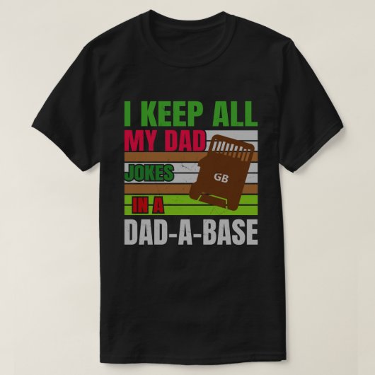 Ich Behielt alle meine Vater Witze in einem DadABa T-Shirt (Design vorne)