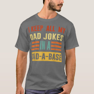 Ich Behielt alle meine Vater Witze in einem Vater T-Shirt