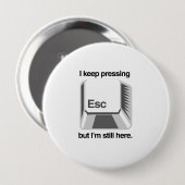 Ich behielt das Drücken von ESC Button (Vorne & Hinten)