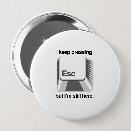 Ich behielt das Drücken von ESC Button (Vorne & Hinten)