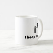 Ich Behielt es echt Kaffee Tasse (VorderseiteRechts)